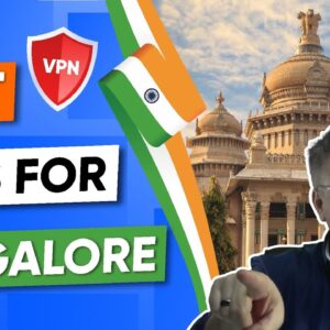 Best VPN For Bangalore India for Privacy, Speed & Security