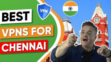 Best VPN For Chennai India for Security, Speed & Privacy