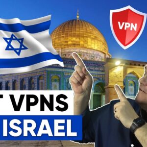 Best VPN for Israel in 2021 for Privacy, Streaming & Speed