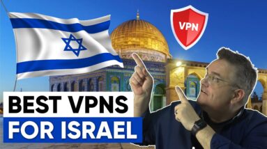 Best VPN for Israel in 2021 for Privacy, Streaming & Speed