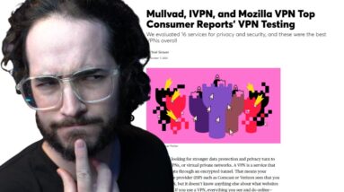 Consumer Report's VPN Test Forgot Some of the Best VPNs? My Thoughts...