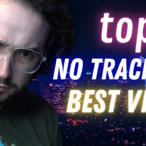 Top 2 VPNs Without Trackers in 2022 - FIND OUT!