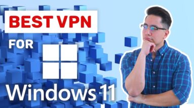 VPN for Windows 11 | 4 TOP VPN options for new Windows
