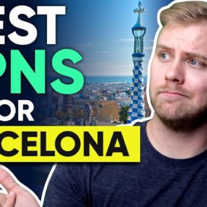 Best VPN For Barcelona, Spain - For Safety, Streaming & Speed in 2022