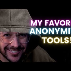 My Top Privacy and Anonymity Tools for 2022 I use EVERYDAY!