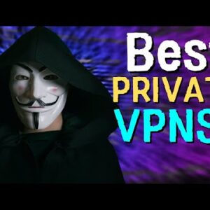 What are the Best Private and Anonymous VPNs for 2022? ?