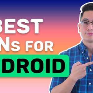 Best VPN for Android 2022 | 3 VPNs for all your Android needs!