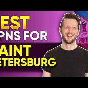 Best VPN For Saint Petersburg, Russia - For Safety, Streaming & Speed in 2022