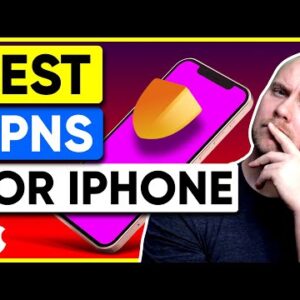 Best iPhone VPN for iOS in 2022