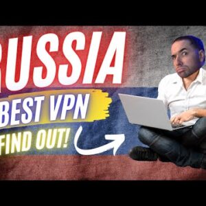 Best VPN for Russia in 2022? WATCH THESE SURPRISE PICKS!