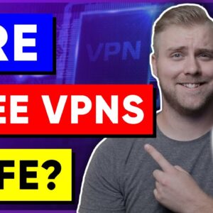 Is FREE VPN safe to use in 2022?