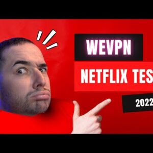 WeVPN Netflix Test 2022 - Is WeVPN a Good Netflix VPN?