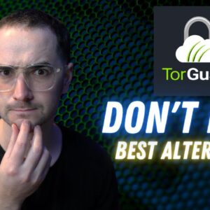 Best Alternatives to TorGuard VPN? Don't Like TorGuard?
