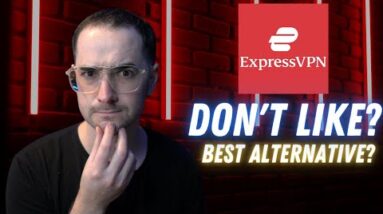 Best ExpressVPN Alternatives? Find out now!