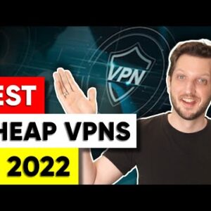 Best Cheap VPN 2022: Top 4 VPN Providers Under $4