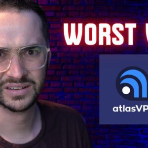 Worst VPN Ever? AtlasVPN Review