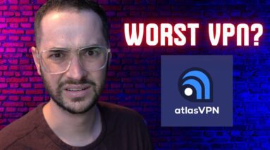 Worst VPN Ever? AtlasVPN Review