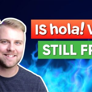 Is Hola VPN Still Free?