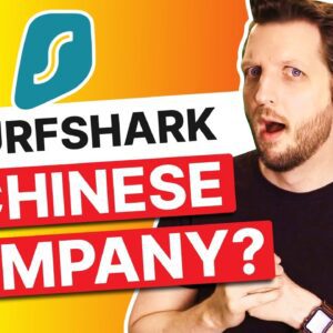 Is Surfshark a Chinese Company?