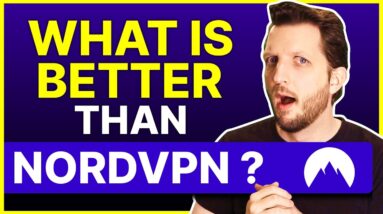What is Better Than NordVPN?