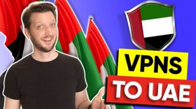 What's The Best VPN to UAE Server Locations?