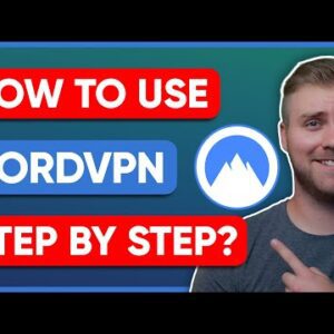 How To Use NordVPN Step By Step?