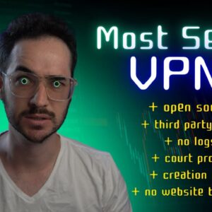 Most Secure VPNs - Open Source, Audits, No Logs, Court Proven, no TRACKERS!
