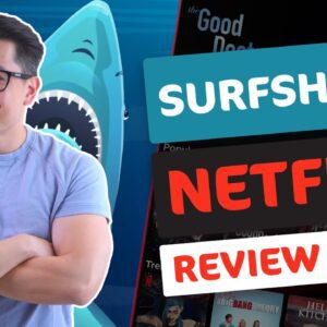 Surfshark Netflix Test | Is Surfshark Good For Streaming?