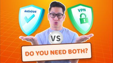 VPN vs Antivirus | What Is The Difference And Should You Use Both?
