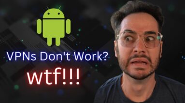 VPNs Don't Work on Android Anymore? (And how to fix it!)