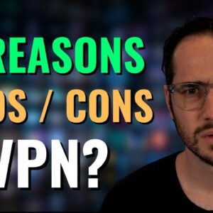 5 Pros and Cons of Using a VPN!
