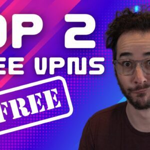 Top 2 Best Free VPNs for 2023!