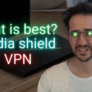 What is the best VPN for Nvidia Shield?