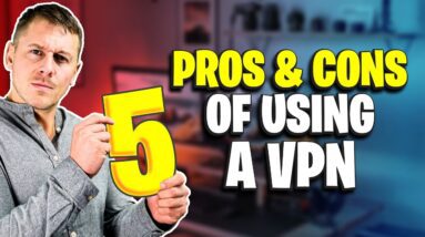 5 Pros and Cons of Using a VPN