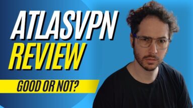 AtlasVPN Review 2023 - Honest Brutal Review
