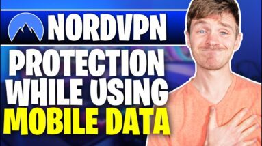 Can NordVPN protect me while using my mobile data?