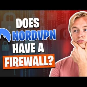 Does NordVPN Have a Built-in Firewall?