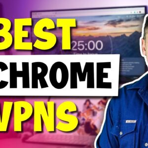 The Best VPN for Chrome in 2023