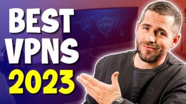Best VPNs 2023 | The ACTUAL 3 Best VPNs to use in 2023
