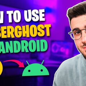 How to Use Cyberghost VPN on Android in 2023