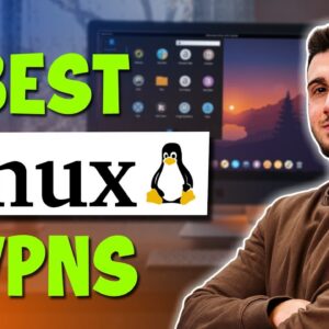 Best Linux VPNs: What You Need To Know