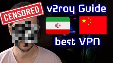 Best VPN for Unblocking Censored Internet Iran and China - v2ray guide