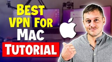 How to Use a VPN on Your Mac Device - Best VPNs For Mac [Tutorial]