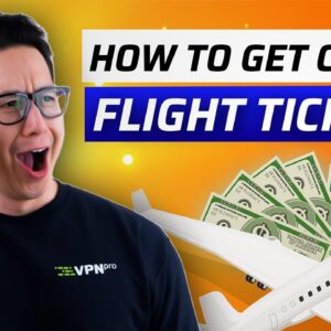 How to Get CHEAP Flight Tickets ???? VPN For Cheap Flights 2023