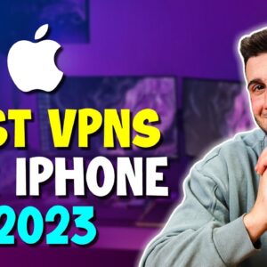 The Best VPNs for iPhone in 2023