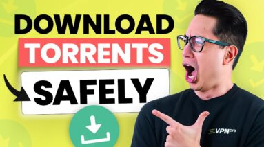 How to Torrent Safely | Most pressing questions SOLVED!