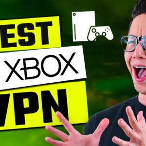 BEST Xbox VPN Options ⚡TOP 3 VPNs for Xbox 2023 [TESTED]