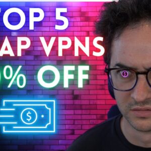 Top 5 Cheapest VPNs - 50% off discounts!