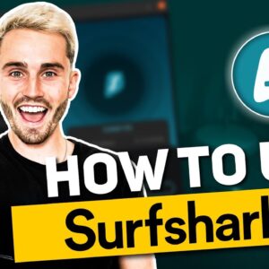 Here's How to Use Surfshark VPN: Full Surfshark Tutorial