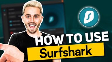 Here's How to Use Surfshark VPN: Full Surfshark Tutorial
